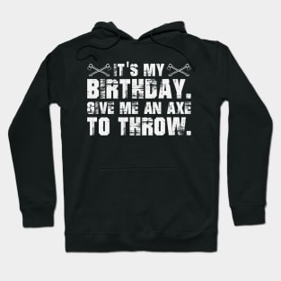 Axe Throwing Funny Birthday Axe Thrower Hoodie
